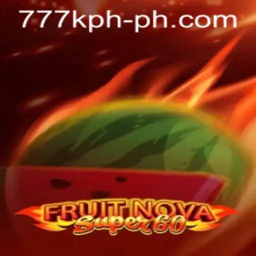 Explore the Thrilling World of FruitNovaSuper60: A Gaming Adventure with 777KPH